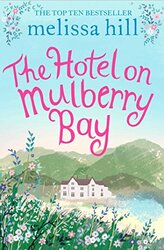 The Hotel on Mulberry Bay by Melissa Hill-Paperback