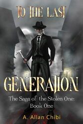 The Saga of the Stolen One To the Last Generation by A Allan Chibi-Paperback