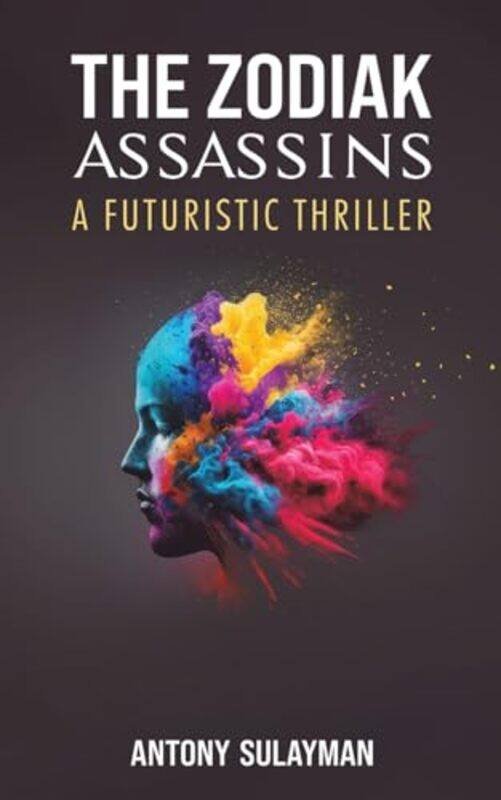 

The Zodiak Assassins by Antony Sulayman -Paperback