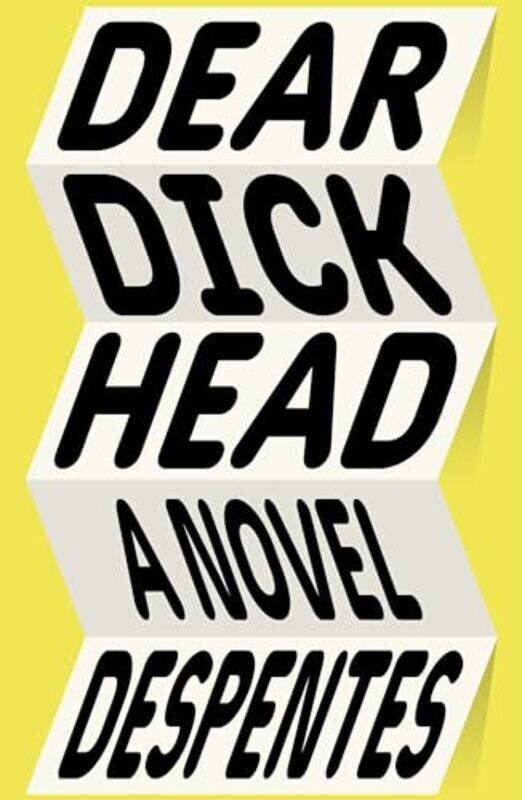 

Dear Dickhead By Despentes Virginie - Hardcover