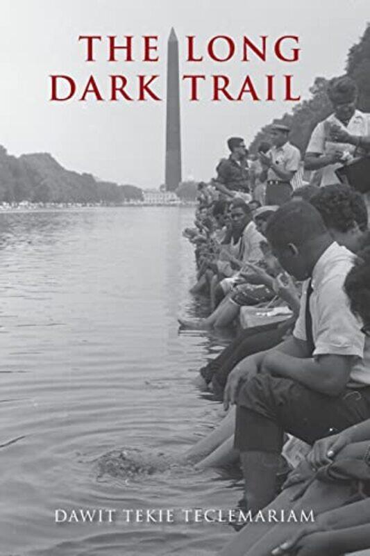 

The Long Dark Trail by Dawit Tekie Teclemariam-Paperback