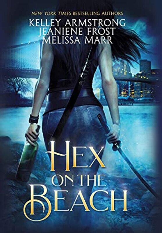 

Hex on the Beach by Kelley ArmstrongJeaniene FrostMelissa Marr-Hardcover