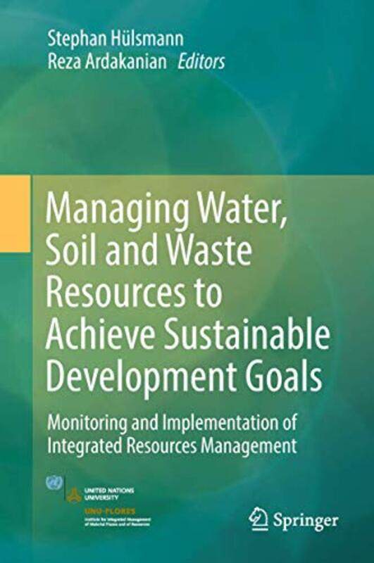 

Managing Water Soil and Waste Resources to Achieve Sustainable Development Goals by Jodi Asbell-Clarke-Hardcover