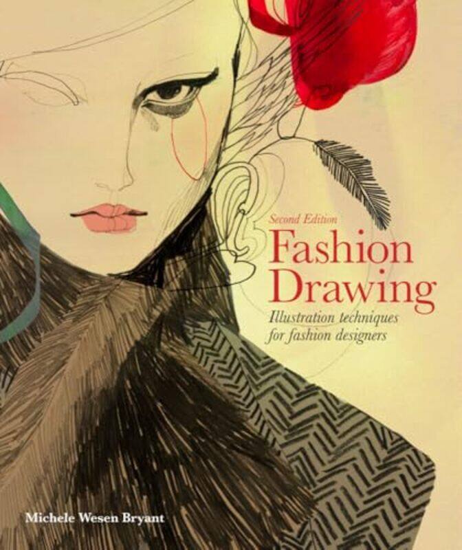 

Fashion Drawing Second Edition Illustration Techniques For Fashion Designers by Wesen Bryant, Michele - Paperback