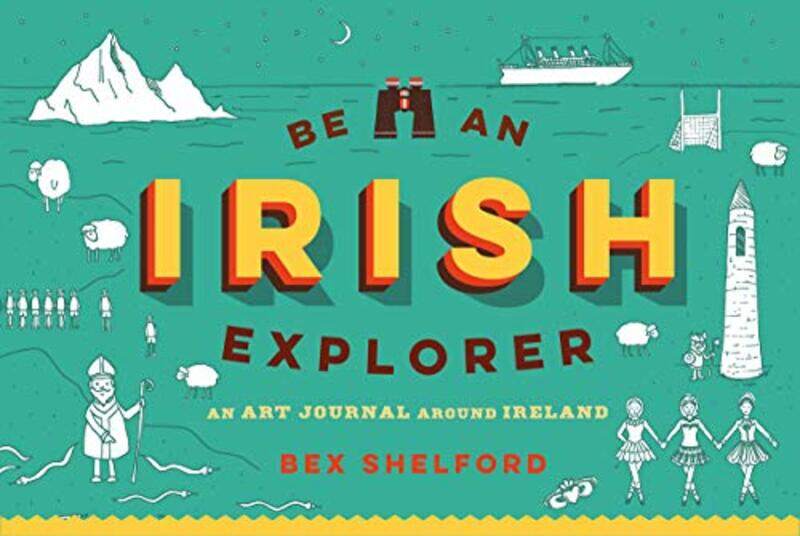 

Be an Irish Explorer by Bex Shelford-Paperback