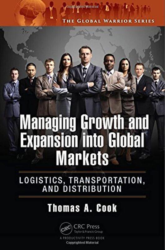 

Managing Growth and Expansion into Global Markets: Logistics, Transportation, and Distribution