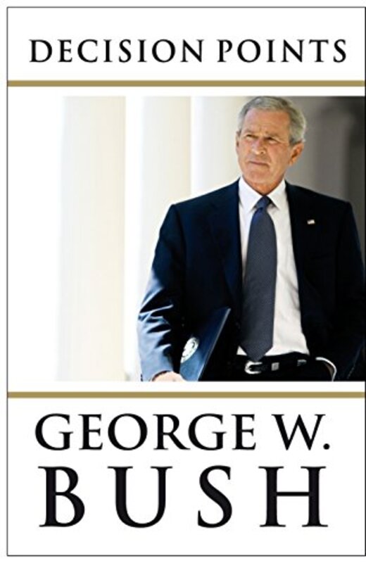 Decision Points, Hardcover Book, By: George W. Bush