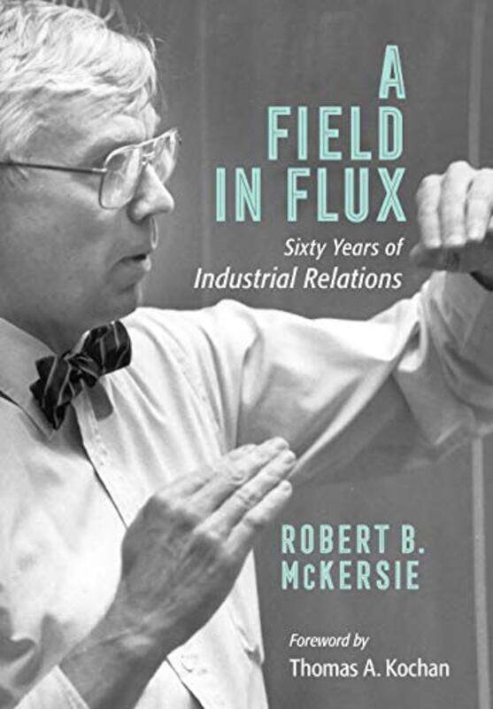 

A Field in Flux by Robert B McKersie-Hardcover