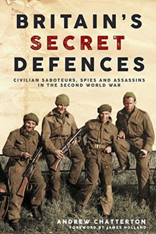 

Britain’S Secret Defences by Andrew Chatterton-Hardcover