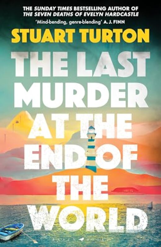 The Last Murder At The End Of The World The Dazzling New High Concept Murder Mystery From The Autho by Turton, Stuart-Hardcover