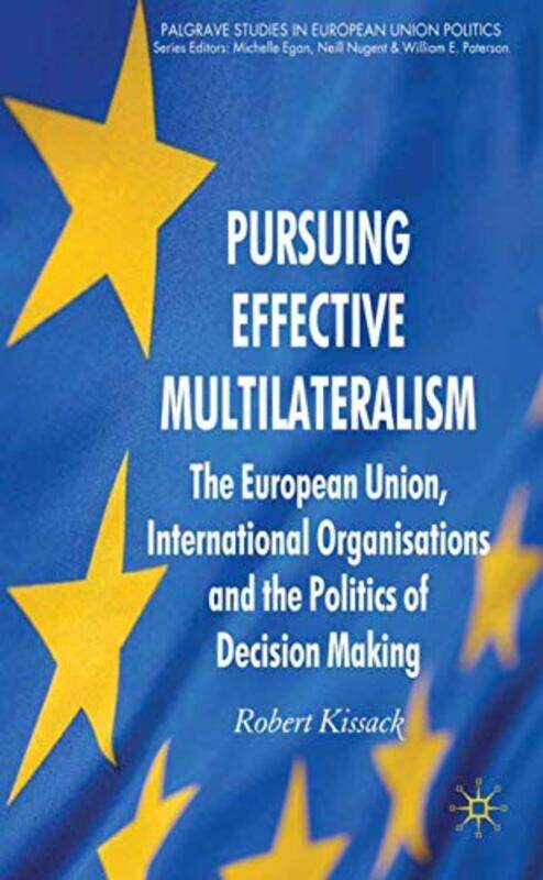 

Pursuing Effective Multilateralism by R Kissack-Paperback