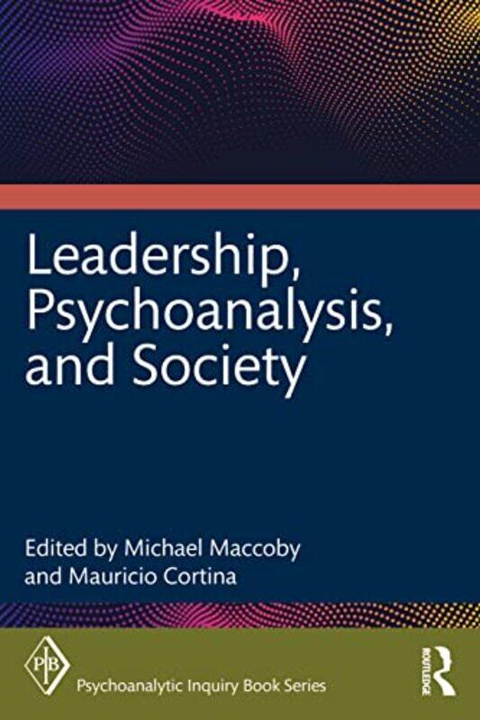 

Leadership Psychoanalysis and Society by Megan Brankley Abbas-Paperback