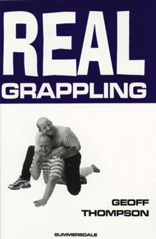 

Real Grappling by Geoff Thompson-Paperback