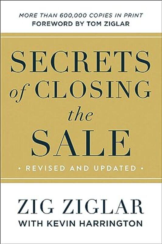 

Secrets of Closing the Sale by Zig ZiglarKevin HarringtonTom Ziglar-Paperback