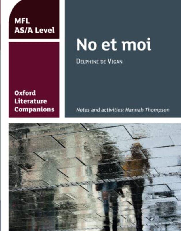 

Oxford Literature Companions No et moi study guide for ASA Level French set text by Hannah Thompson-Paperback