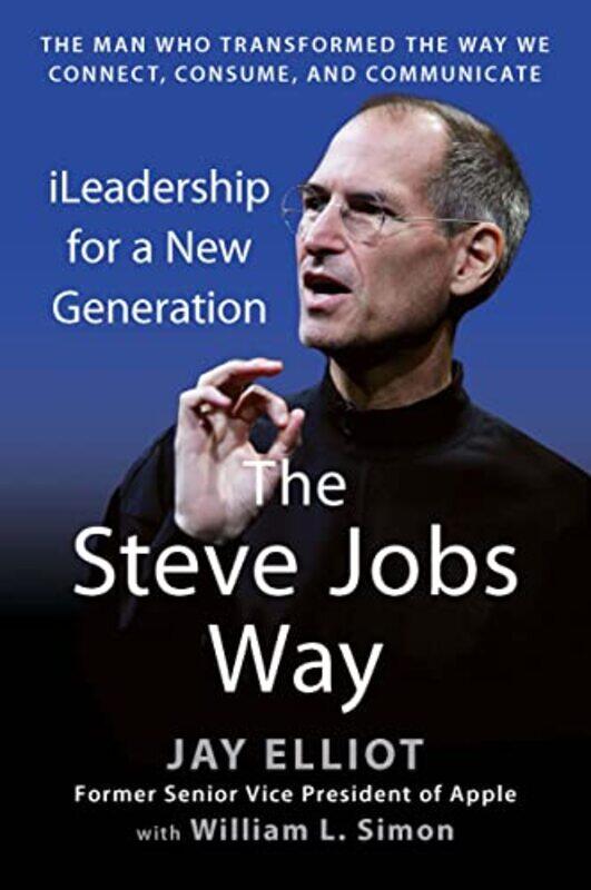 

The Steve Jobs Way Ileadership For A New Generation by Jay Elliot - Paperback