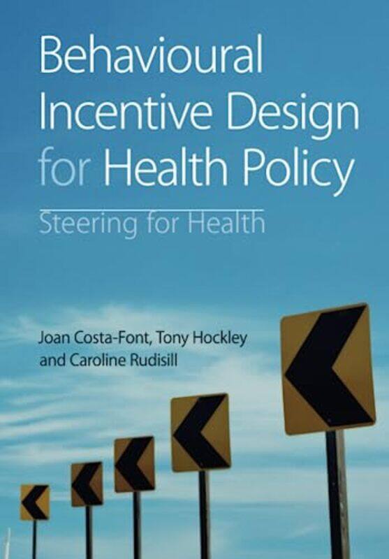 

Behavioural Incentive Design for Health Policy by Anita M Independent Chartered Educational Psychologist UK Hughes-Paperback