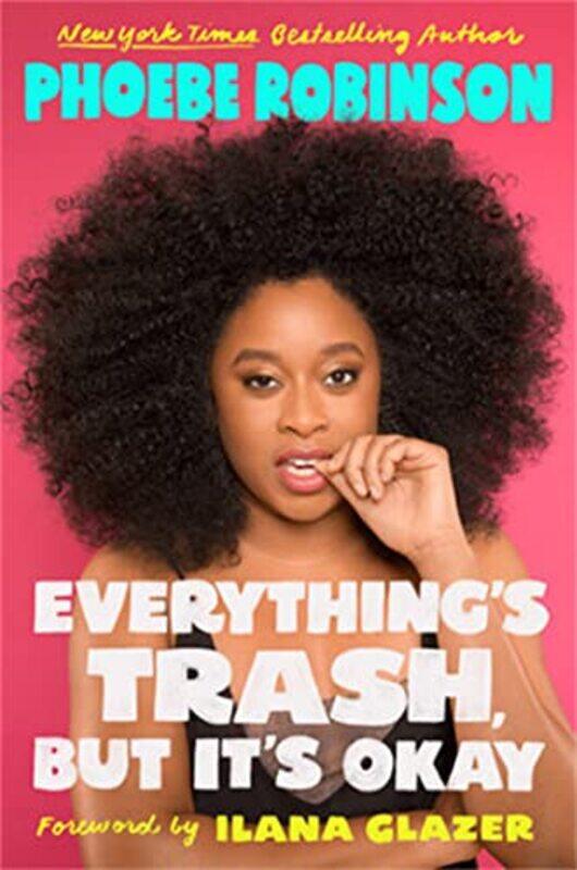 

Everythings Trash But Its Okay by Phoebe Robinson-Paperback
