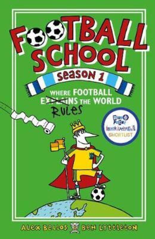 

Football School Season 1: Where Football Explains the World,Paperback, By:Bellos, Alex - Lyttleton, Ben - Gerrell, Spike