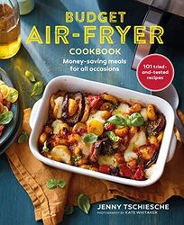 Creative & MoneySaving Recipes For Your Air Fryer Hardcover by Jenny Tschiesche