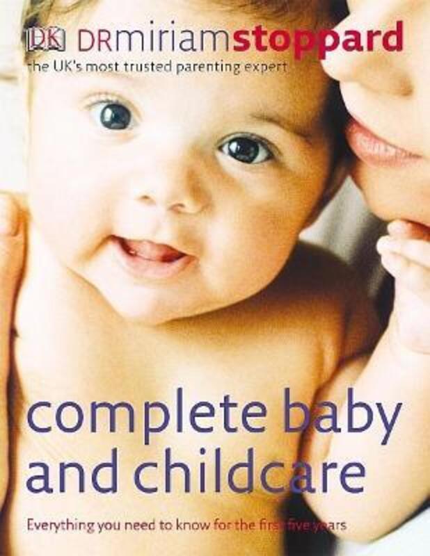 Complete Baby and Childcare: Everything You Need to Know for the First Five Years.Hardcover,By :Miriam Stoppard