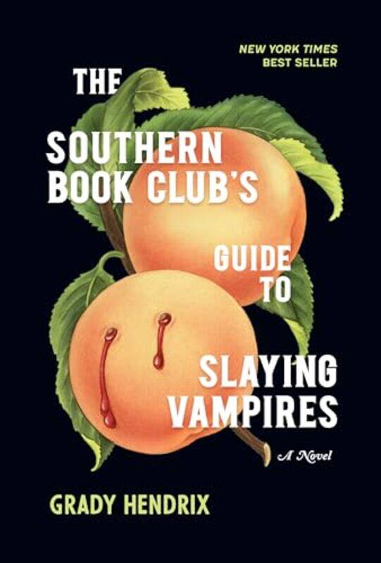 

The Southern Book Clubs Guide to Slaying Vampires by Grady Hendrix-Hardcover