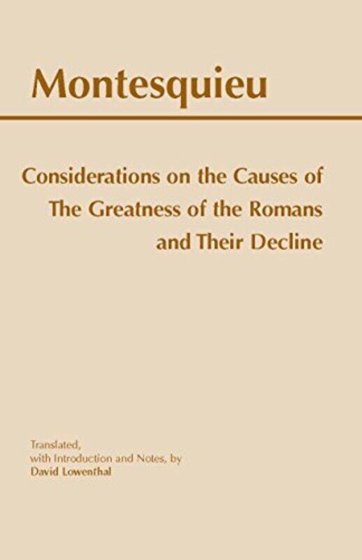 

Considerations on the Causes of the Greatness of the Romans and their Decline by MontesquieuDavid Lowenthal-Paperback