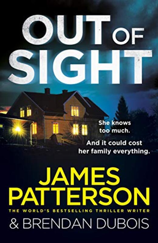 Out Of Sight You Have 48 Hours To Save Your Family by Patterson, James..Paperback