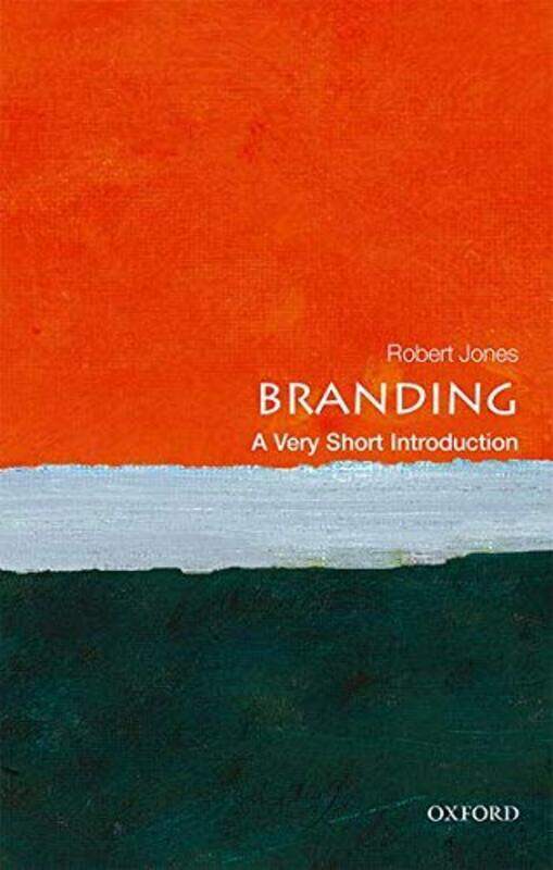 

Branding: A Very Short Introduction,Paperback,By:Jones, Robert (Strategist, Wolff Olins, and visiting professor, University of East Anglia)