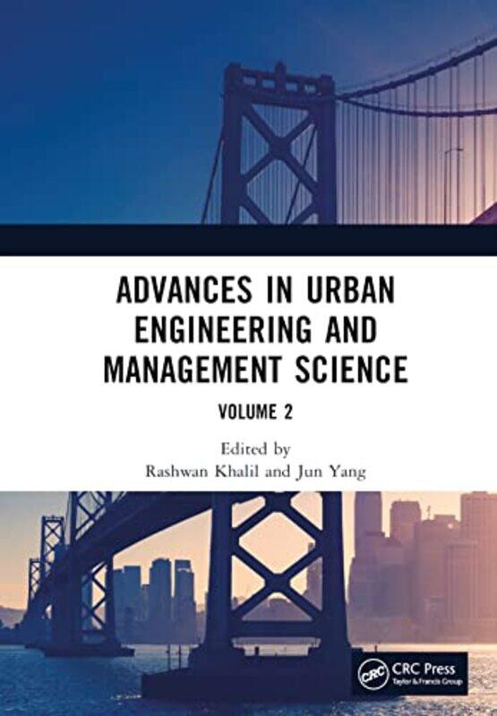 

Advances in Urban Engineering and Management Science Volume 2 by Rashwan Sichuan International Studies University, China KhalilJun Liaoning Normal Uni