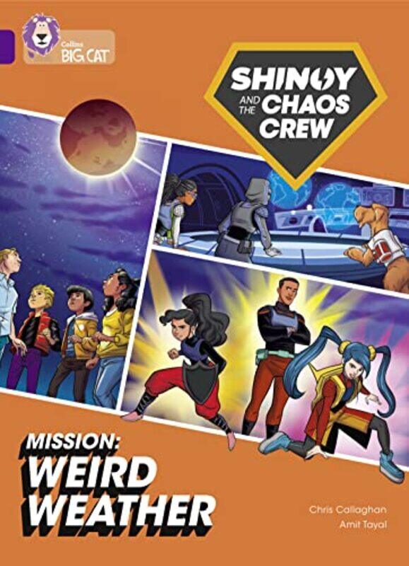 

Shinoy and the Chaos Crew Mission Weird Weather by Chris CallaghanAmit Tayal-Paperback