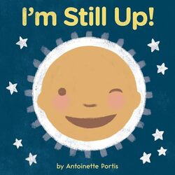 Im Still Up by Portis, Antoinette - Portis, Antoinette-Paperback