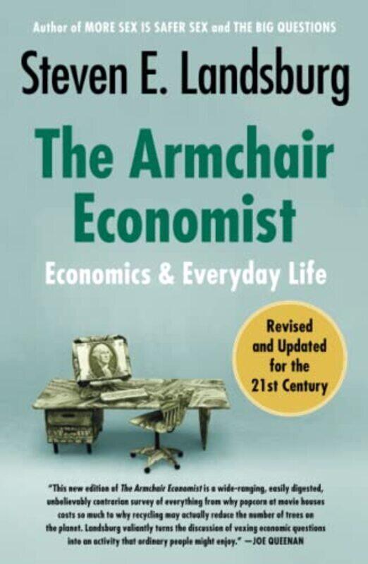 

The Armchair Economist: Economics and Everyday Life , Paperback by Landsburg, Steven E