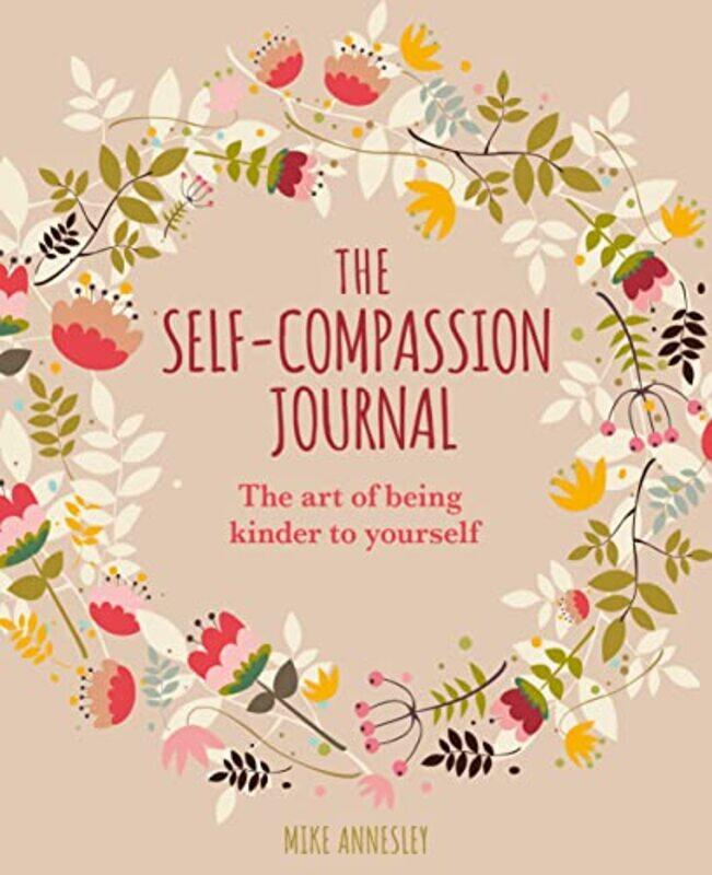 

The SelfCompassion Journal by Mike Annesley-Paperback