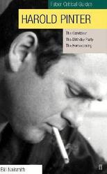 Harold Pinter: "The Caretaker", "Birthday Party", "The Homecoming" (Faber Critical Guides).paperback,By :Bill Naismith