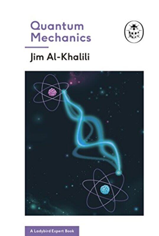 

Quantum Mechanics A Ladybird Expert Book by Jim Al-Khalili-Hardcover