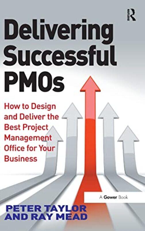 

Delivering Successful PMOs by Peter TaylorRay Mead-Hardcover