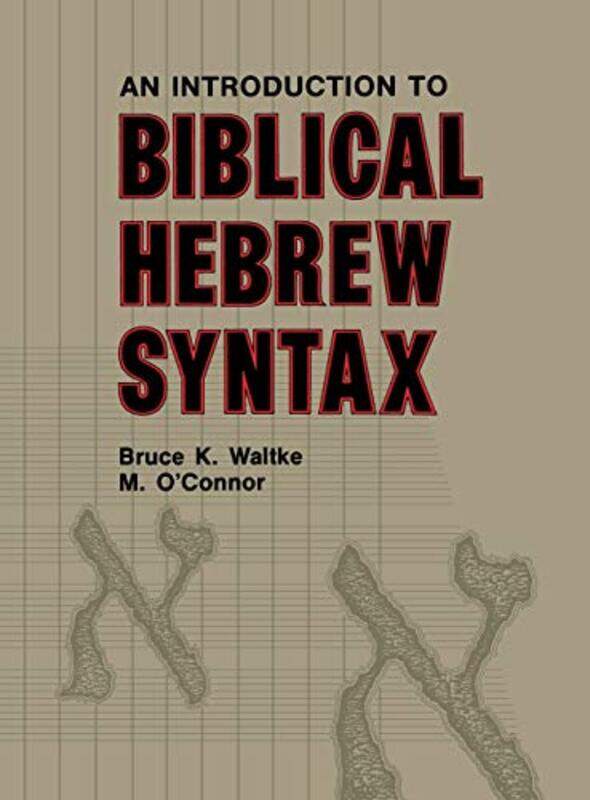 

Introduction to Biblical Hebrew Syntax by Tony BurkeBrent Landau-Hardcover