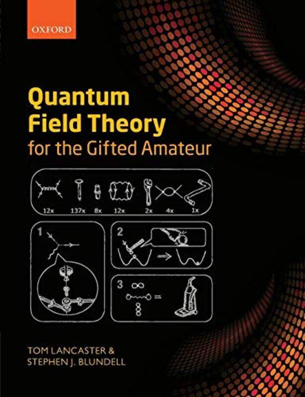 

Quantum Field Theory for the Gifted Amateur by Sally J Smith-Paperback