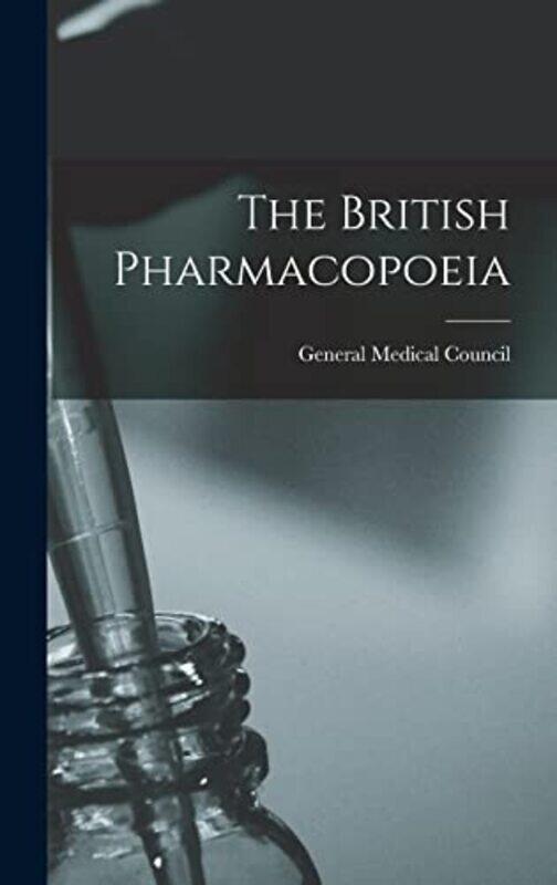 

The British Pharmacopoeia by General Medical Council (Great Britain)-Hardcover