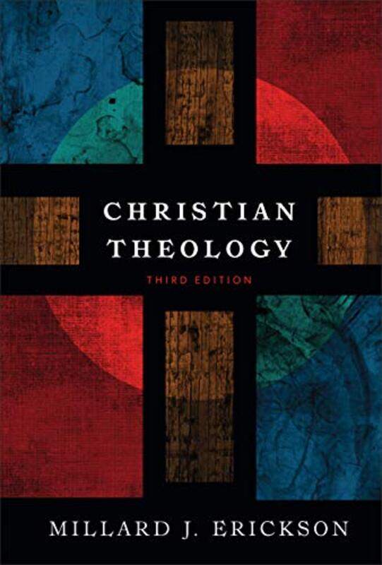 

Christian Theology by Millard J Erickson-Hardcover