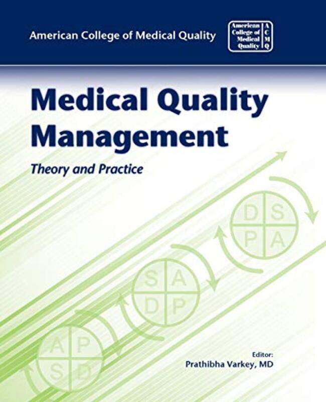 

Medical Quality Management: Theory And Practice,Paperback by ACMQ, American College of Medical Quality - Varkey, Prathibha, MD, MPH, MHPE