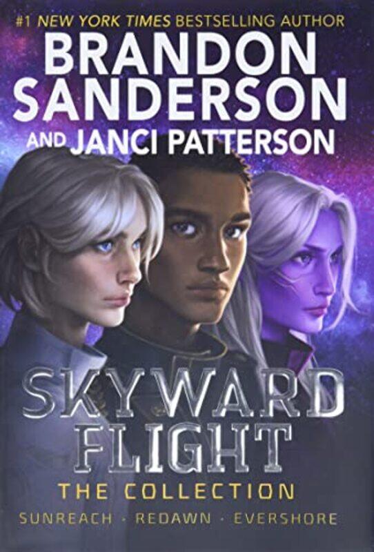 

Skyward Flight: The Collection: Sunreach, ReDawn, Evershore , Hardcover by Sanderson, Brandon - Patterson, Janci