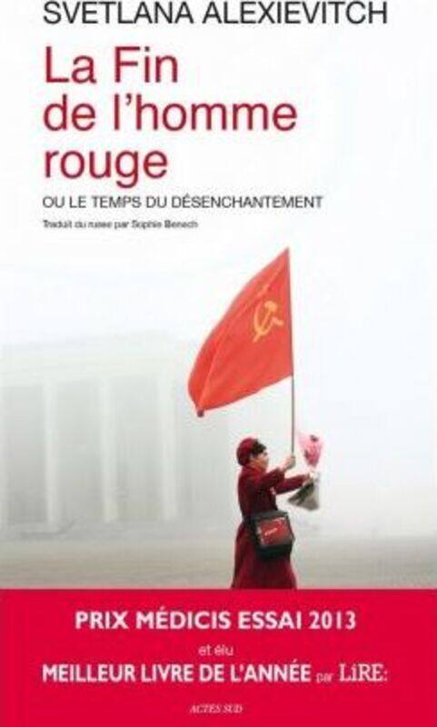 

La fin de l'homme rouge - Prix Medicis essai 2013 - Prix Nobel de Litterature 2015