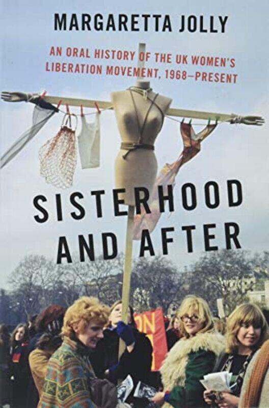

Sisterhood and After by Margaretta Professor of Cultural Studies, Professor of Cultural Studies, School of Media, Film, and Music, University of Susse