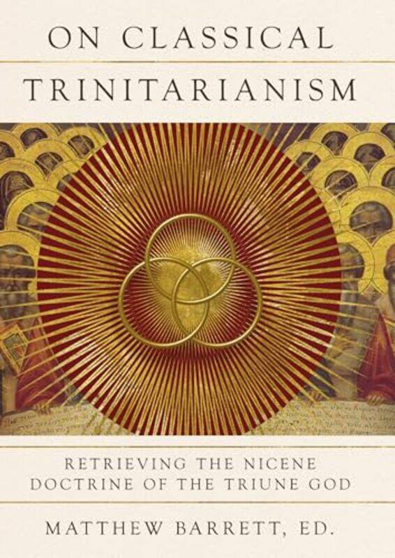 

On Classical Trinitarianism By Barrett Matthew - Hardcover