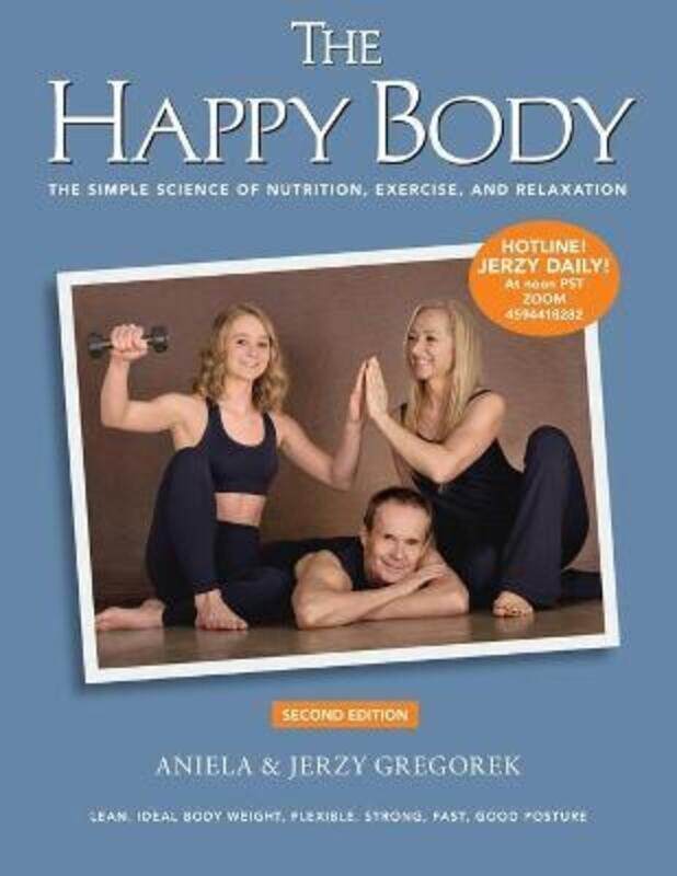 

The Happy Body: The Simple Science of Nutrition, Exercise, and Relaxation (Black&White).paperback,By :Gregorek, Aniela & Jerzy