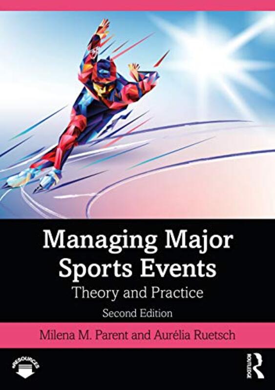 

Managing Major Sports Events by Milena M University of Ottawa, Canada, and the Norwegian School of Sport Sciences ParentAurelia Ruetsch-Paperback