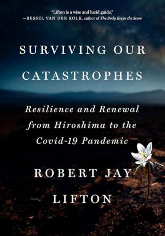 

Surviving Our Catastrophes by Robert Jay Lifton-Hardcover