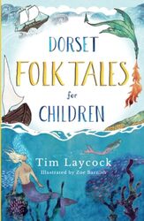 Dorset Folk Tales for Children by Tim LaycockZoe Barnish-Paperback